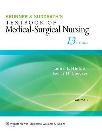 Brunner & Suddarth's Textbook of Medical-Surgical Nursing (Textbook of Medical-Surgical Nursing (Brunner & Sudarth's) () by Hinkle PhD RN CNRN, Janice L. Published by Lippincott Williams & Wilkins 13th (thirteenth), Two-Volume Set edition (2013) Hardcover