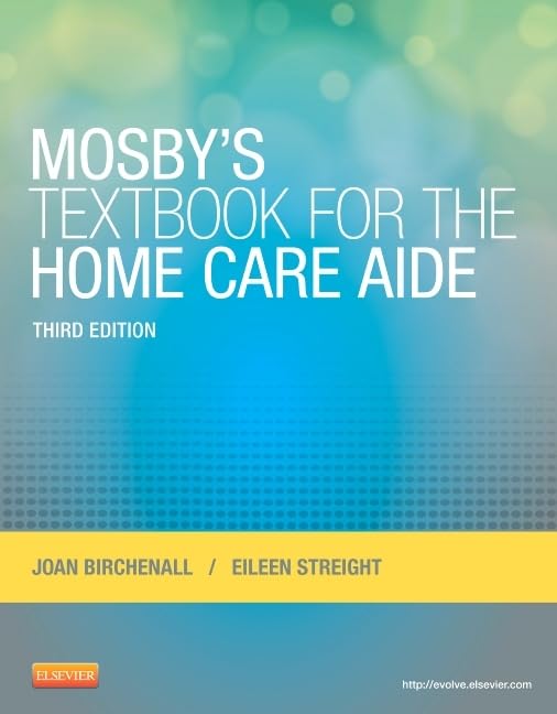 Mosby's Textbook for the Home Care Aide