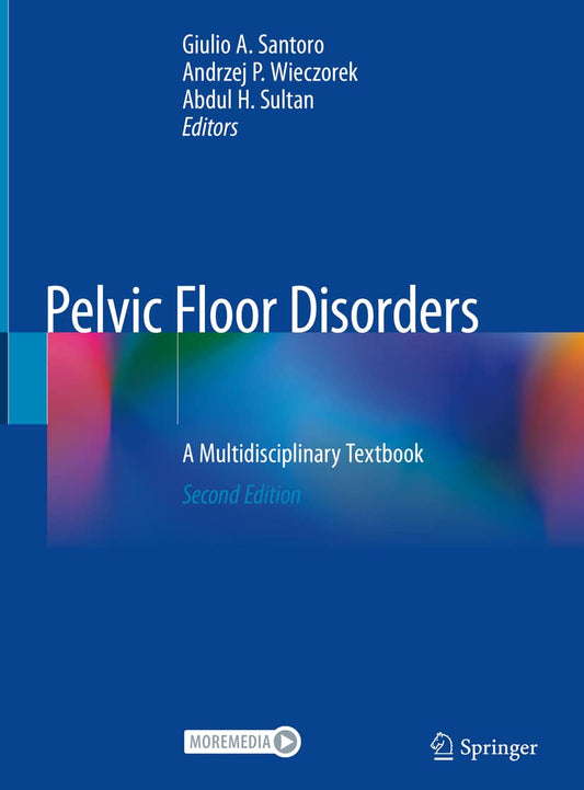 Pelvic Floor Disorders: A Multidisciplinary Textbook