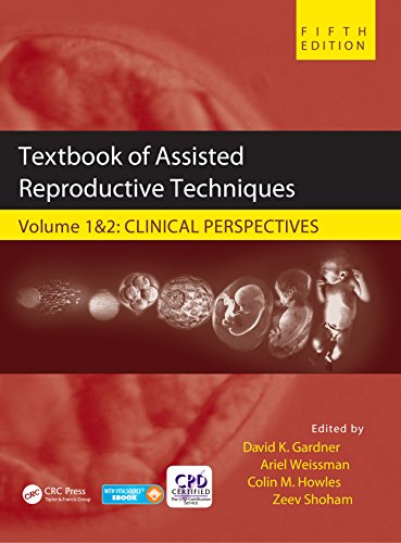 Textbook of Assisted Reproductive Techniques: Two Volume Set (Reproductive Medicine and Assisted Reproductive Techniques Series)