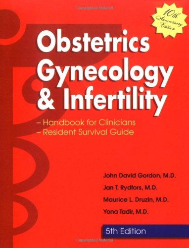 Obstetrics, Gynecology And Infertility: Handbook For Clinicians-resident Survival Guide