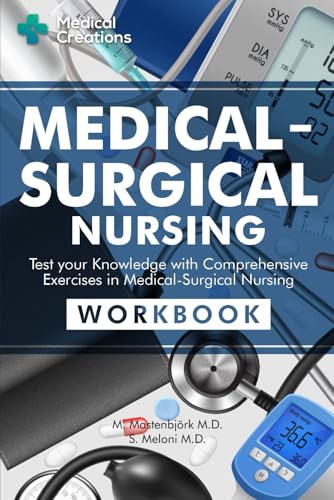 Medical-Surgical Nursing: Test your Knowledge with Comprehensive Exercises in Medical-Surgical Nursing: Workbook