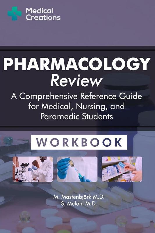 Pharmacology Review - A Comprehensive Reference Guide for Medical, Nursing, and Paramedic Students: Workbook