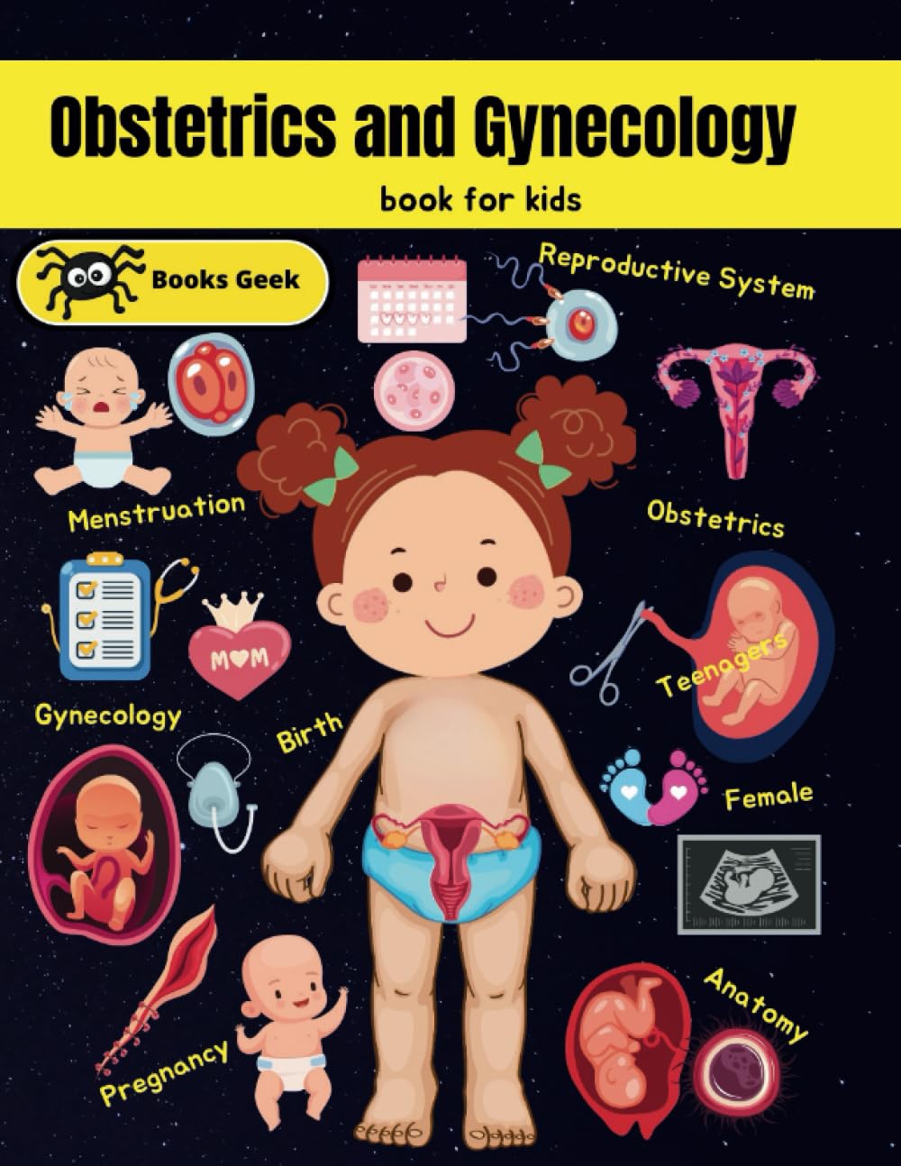 Kids Book about Obstetrics and Gynecology: teach kids about the female reproductive system anatomy and the pregnancy process. (human anatomy book for kids)