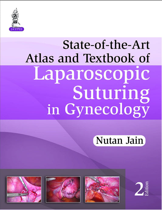 State-of-the-Art Atlas and Textbook of Laparoscopic Suturing in Gynecology