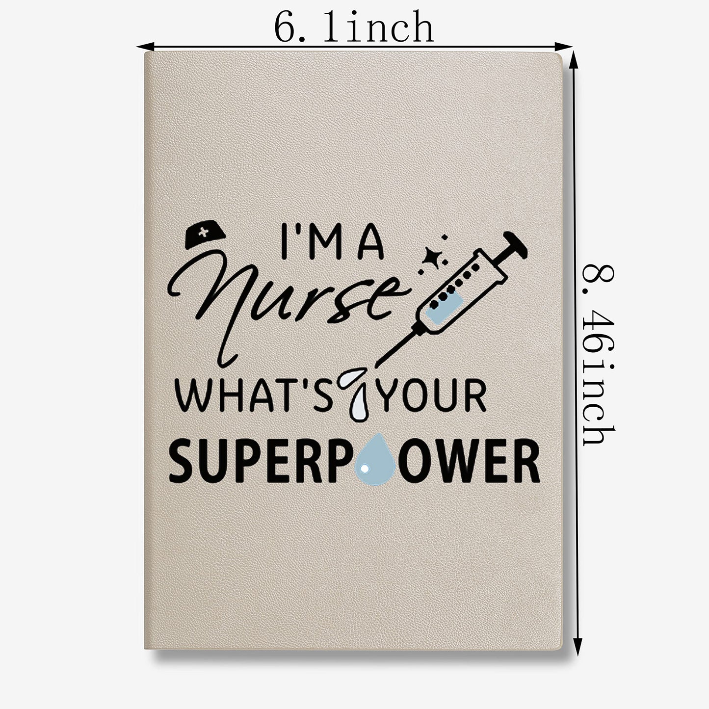 LBWCER Leather Journal Notebook Nurse Notebook: I'm A Nurse What's Your Superpower? Leather Journal Notebook 130 Pages Funny Quote Gift for Nurses or Doctors Appreciation Gift (Nurse Superpower)